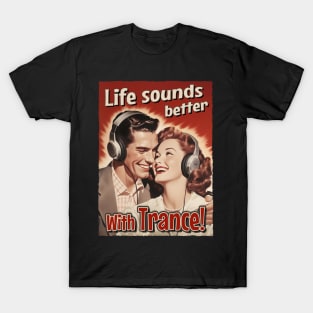 Life Sounds Better With Trance - Retro Style Music T-Shirt